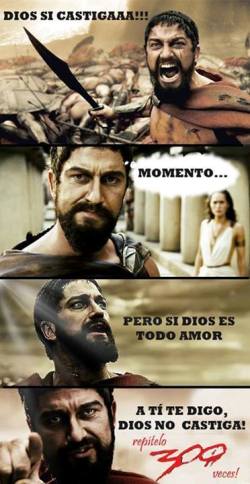 Leonidas de Esparta diciendo que Dios no castiga Leonidas de Esparta diciendo que Dios no castiga